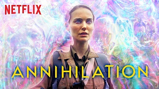 Annihilation~Netflix
